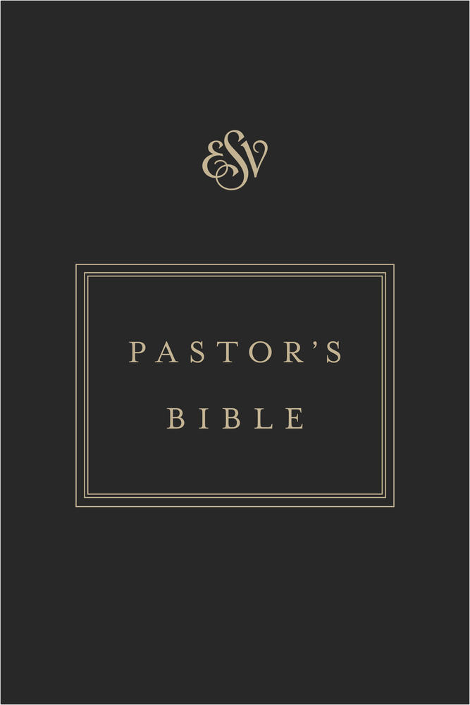 ESV Pastor’s Bible